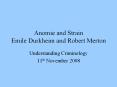 Anomie and Strain Emile Durkheim and Robert Merton PowerPoint PPT Presentation