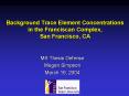 Background Trace Element Concentrations in the Franciscan Complex, San Francisco, CA PowerPoint PPT Presentation