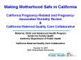 Making Motherhood Safe in California California Pregnancy-Related and Pregnancy-Associated Mortality Review PowerPoint PPT Presentation