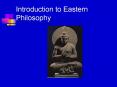 Introduction to Eastern Philosophy PowerPoint PPT Presentation