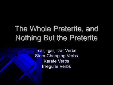 The Whole Preterite, and Nothing But the Preterite