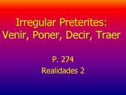 Irregular Preterites: Venir, Poner, Decir, Traer