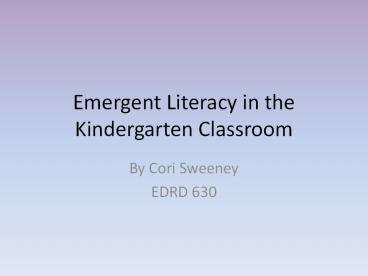 Emergent Literacy in the Kindergarten Classroom