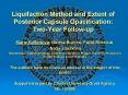 Liquifaction Method and Extent of Posterior Capsule Opacification: Two-Year Follow-up PowerPoint PPT Presentation