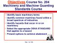 Objectives Course No. 204 Machinery and Machine Guarding Standards Course PowerPoint PPT Presentation