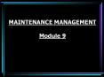 MAINTENANCE MANAGEMENT          Module 9 PowerPoint PPT Presentation