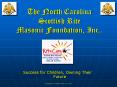 North Carolina  Scottish Rite  Masonic Foundation, Inc. PowerPoint PPT Presentation