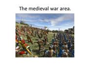 The medieval war area.