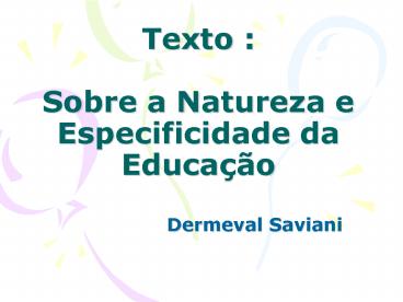 Texto :  Sobre a Natureza e Especificidade da Educa