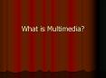 What is Multimedia? PowerPoint PPT Presentation