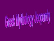 Greek Mythology Jeopardy