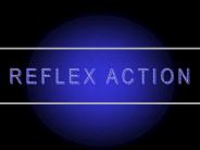 REFLEX ACTION