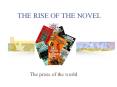 THE RISE OF THE NOVEL PowerPoint PPT Presentation