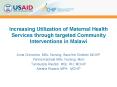 Increasing Utilization of Maternal Health Services through targeted Community Interventions in Malawi PowerPoint PPT Presentation