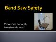 Band Saw Safety PowerPoint PPT Presentation