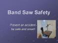 Band Saw Safety PowerPoint PPT Presentation