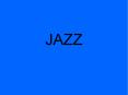 JAZZ PowerPoint PPT Presentation