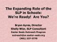 The Expanding Role of the SLP in Schools: We PowerPoint PPT Presentation