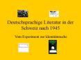 Deutschsprachige Literatur in der Schweiz nach 1945 PowerPoint PPT Presentation