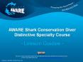 AWARE Shark Conservation Diver Distinctive Specialty Course  - Lesson Guides - PowerPoint PPT Presentation