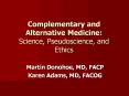 Complementary and Alternative Medicine: Science, Pseudoscience, and Ethics PowerPoint PPT Presentation