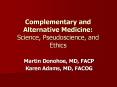 Complementary and Alternative Medicine: Science, Pseudoscience, and Ethics PowerPoint PPT Presentation