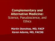 Complementary and Alternative Medicine: Science, Pseudoscience, and Ethics