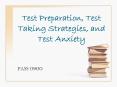 Test Preparation, Test Taking Strategies, and Test Anxiety PowerPoint PPT Presentation