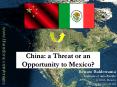 China: a Threat or an Opportunity to Mexico? PowerPoint PPT Presentation