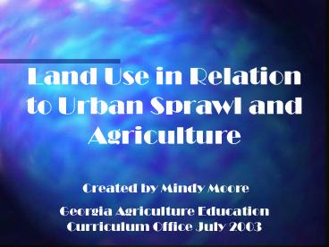 Land Use in Relation to Urban Sprawl and Agriculture
