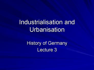 Industrialisation and Urbanisation