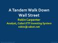 A Tandem Walk Down Wall Street Robin Carpenter Analyst, Cabot ETF Investing System robin@cabot.net PowerPoint PPT Presentation
