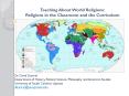 Teaching About World Religions: Religions in the Classroom and the Curriculum PowerPoint PPT Presentation