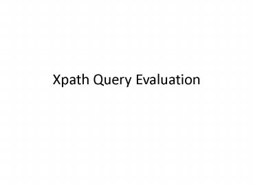 Xpath Query Evaluation