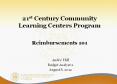 21st Century Community Learning Centers Program  Reimbursements 101 PowerPoint PPT Presentation