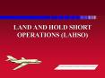 LAND AND HOLD SHORT OPERATIONS (LAHSO) PowerPoint PPT Presentation