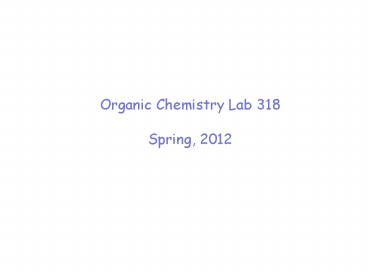 Organic Chemistry Lab 318