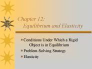 Chapter 12:   Equilibrium and Elasticity