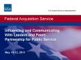 U.S. General Services Administration. Federal Acquisition Service.  Influencing and Communicating With Leaders and Peers Partnership for Public Service  May 10-12, 2011 PowerPoint PPT Presentation