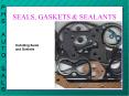 SEALS, GASKETS PowerPoint PPT Presentation