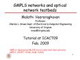 GMPLS networks and optical network testbeds PowerPoint PPT Presentation