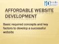 Affordable Website Development-Basic required concepts and key factors to develop a successful website PowerPoint PPT Presentation