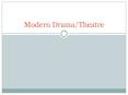 Modern Drama/Theatre PowerPoint PPT Presentation