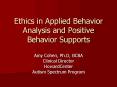Ethics in Applied Behavior Analysis and Positive Behavior Supports PowerPoint PPT Presentation