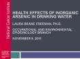 Health Effects of Inorganic Arsenic in Drinking Water Laura Beane Freeman, Ph.D. Occupational and Environmental Epidemiology Branch November 9, 2011 PowerPoint PPT Presentation