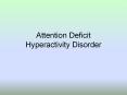 Attention Deficit Hyperactivity Disorder PowerPoint PPT Presentation