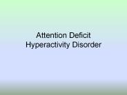 Attention Deficit Hyperactivity Disorder