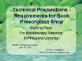 Technical Preparations -Requirements for Book Prescription Shop PowerPoint PPT Presentation
