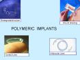 POLYMERIC IMPLANTS PowerPoint PPT Presentation