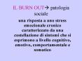 IL BURN OUT? patologia sociale PowerPoint PPT Presentation